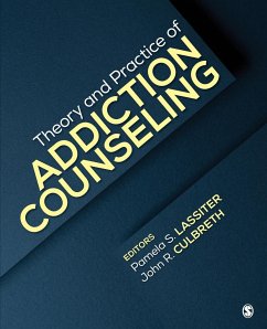 Theory and Practice of Addiction Counseling - Lassiter, Pamela S.; Culbreth, John R.