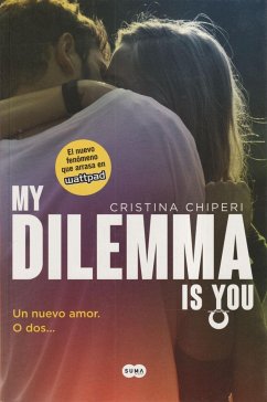 My dilemma is you 1. Un nuevo amor o dos-- - Chiperi, Cristina