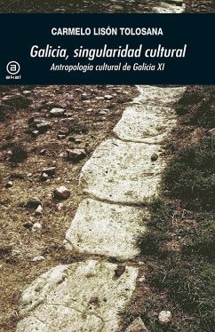 Galicia, singularidad cultural : antropología cultural de Galicia XI - Lisón Tolosana, Carmelo