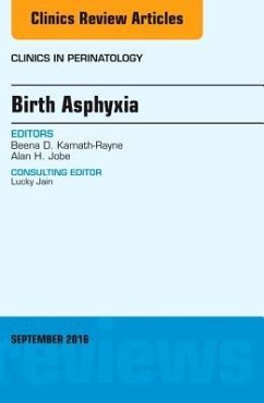 Birth Asphyxia, An Issue of Clinics in Perinatology - Kamath-Rayne, Beena D.;Jobe, Alan H.