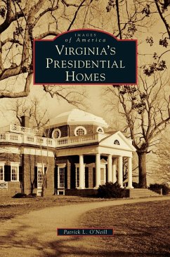 Virginia's Presidential Homes - O'Neill, Patrick L.
