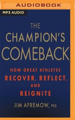 The Champion's Comeback: How Great Athletes Recover, Reflect, and Reignite - Afremow, Jim