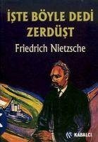 Iste Böyle Dedi Zerdüst - Wilhelm Nietzsche, Friedrich