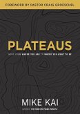 Plateaus: Move from Where You Are to Where You Want to Be