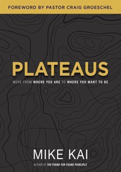 Plateaus: Move from Where You Are to Where You Want to Be - Kai, Mike