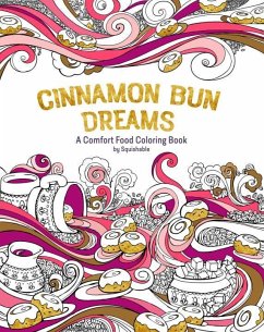 Cinnamon Bun Dreams: A Comfort Food Coloring Book - Squishable Com Inc