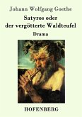 Satyros oder der vergötterte Waldteufel Satyros oder der vergötterte Waldteufel