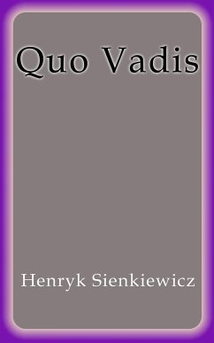 Quo Vadis (eBook, ePUB) - Sienkiewicz, Henryk