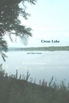 CROSS LAKE AND OTHER POEMS - Cormier, Paul