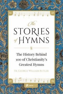 The Stories of Hymns - Rutler, Fr George