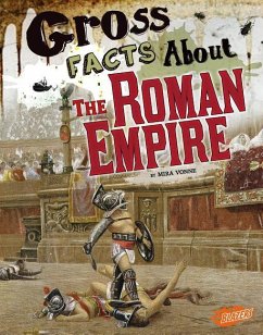 Gross Facts about the Roman Empire - Vonne, Mira