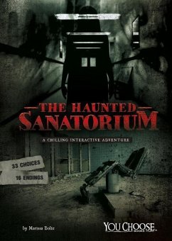 The Haunted Sanatorium: A Chilling Interactive Adventure - Doeden, Matt