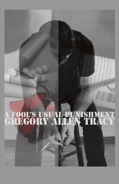 A Fool's Usual Punishment: Volume 1 - Tracy, Gregory Allen