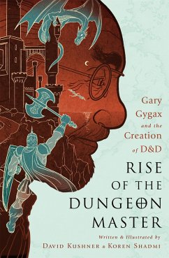 Rise of the Dungeon Master (Illustrated Edition) - Kushner, David