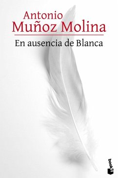 En ausencia de Blanca - Muñoz Molina, Antonio