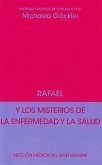 Rafael y los misterios de la enfermedad y la salud Rafael y los misterios de la enfermedad y la salud