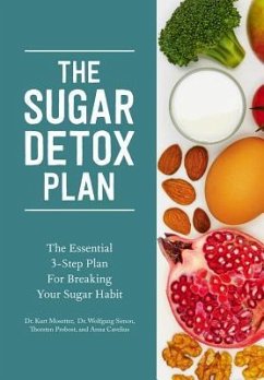 The Sugar Detox Plan - Mosetter, Kurt; Probost, Thorsten; Simon, Wolfgang; Cavelius, Anna