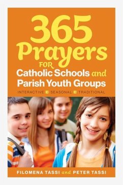365 Prayers for Catholic Schools and Parish Youth Groups - Tassi, Peter; Tassi, Filomena