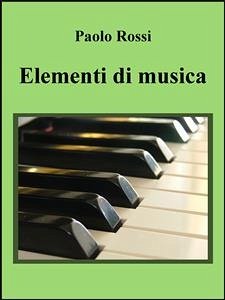 Elementi di musica (eBook, ePUB) - Rossi, Paolo