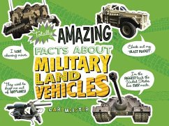 Totally Amazing Facts about Military Land Vehicles - Meister, Cari