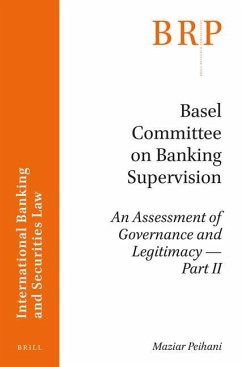 Basel Committee on Banking Supervision: An Assessment of Governance and Legitimacy- Part II - Peihani, Maziar