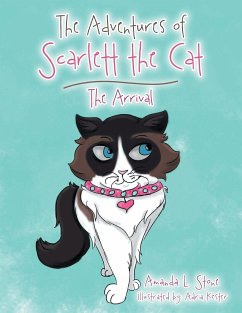 The Adventures of Scarlett the Cat: The Arrival - Stone, Amanda L.