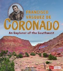 Francisco Vásquez de Coronado: An Explorer of the Southwest - Hazleton, Amie