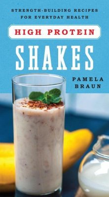 High-Protein Shakes - Braun, Pamela