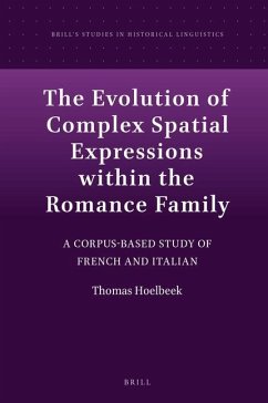 The Evolution of Complex Spatial Expressions Within the Romance Family - Hoelbeek, Thomas