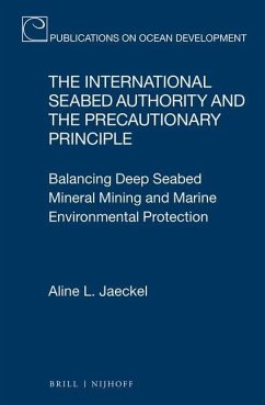 The International Seabed Authority and the Precautionary Principle - Jaeckel, Aline L