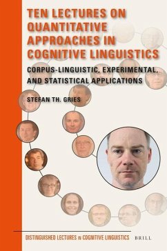 Ten Lectures on Quantitative Approaches in Cognitive Linguistics - Gries, Stefan Th