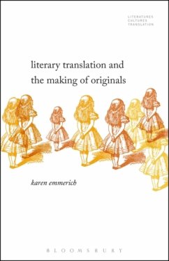 Literary Translation and the Making of Originals - Emmerich, Karen (Princeton University, USA)