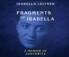 Fragments of Isabella (Abr): A Memoir of Auschwitz - Leitner, Isabella