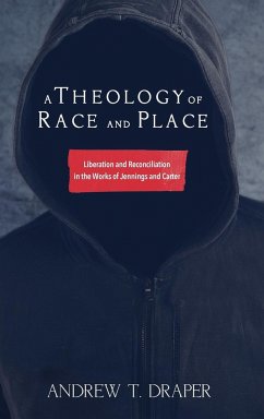 A Theology of Race and Place - Draper, Andrew T.