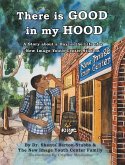 There is Good in My Hood: A Story about a Day in the Life of a New Image Youth Center Student