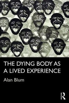 The Dying Body as a Lived Experience - Blum, Alan