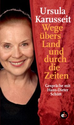 Wege übers Land und durch die Zeiten - Karusseit, Ursula;Schütt, Hans-Dieter
