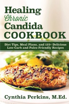 Healing Chronic Candida Cookbook - Perkins, Cynthia