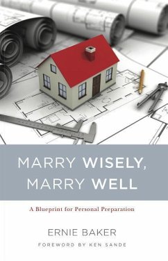 Marry Wisely, Marry Well: A Blueprint for Personal Preparation - Baker, Ernie