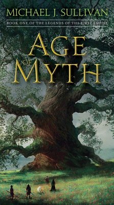 Age of Myth: Book One of the Legends of the First Empire - Sullivan, Michael J.