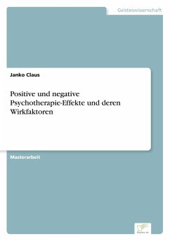 Positive und negative Psychotherapie-Effekte und deren Wirkfaktoren - Claus, Janko