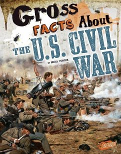 Gross Facts about the U.S. Civil War - Vonne, Mira