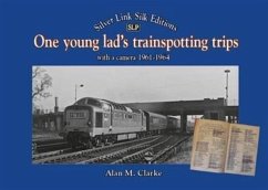 One Young Lads Trainspotting Trips - Clarke, Alan