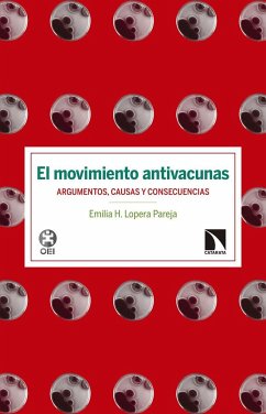 El movimiento antivacunas : argumentos, causas y consecuencias - Lopera Pareja, Emilia