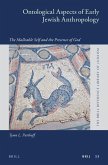 Ontological Aspects of Early Jewish Anthropology: The Malleable Self and the Presence of God