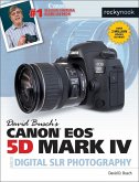 David Busch's Canon EOS 5d Mark IV Guide to Digital SLR Photography