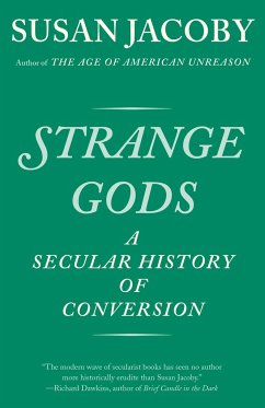 Strange Gods: A Secular History of Conversion - Jacoby, Susan