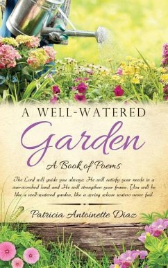 A Well-Watered Garden - Diaz, Patricia Antoinette