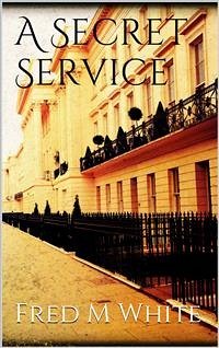 A Secret Service (eBook, ePUB) - Merrick White, Fred