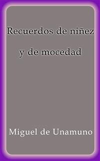 Recuerdos de niñez y de mocedad (eBook, ePUB) - de Unamuno, Miguel
